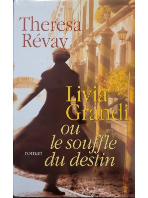 Livia Grandi ou Le souffle du destin Par Thérésa Révay