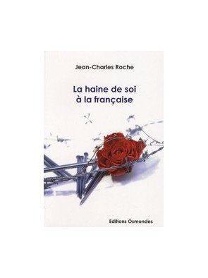 La haine de soi à la française de Jean-Charles Roche