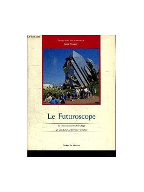 Le Futuroscope - Le parc...