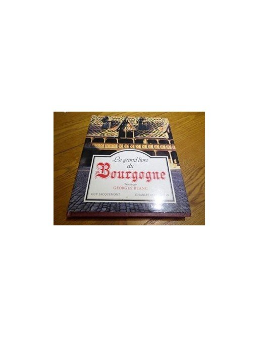 Le Grand Livre Du Bourgogne Par G Jacquemont