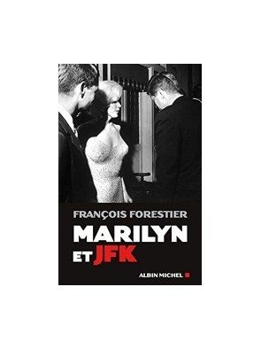 Marilyn et JFK de François Forestier
