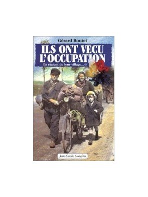 Ils ont vécu l occupation de Gérard Boutet