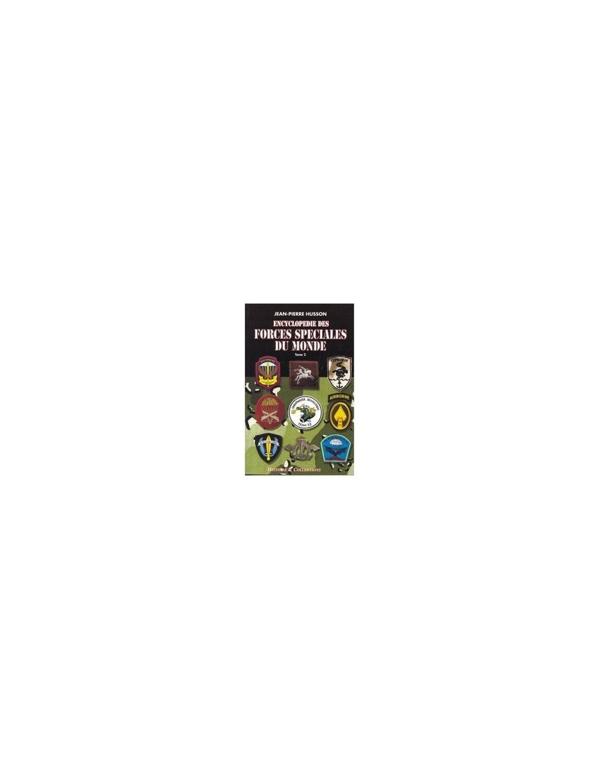 Encyclopédie des forces spéciales du monde, tome 2 - De Malaysia à Zimbabwe de Jean-Pierre Husson