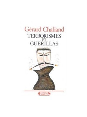 Terrorismes et guérillas - Traité de Gérard Chaliand