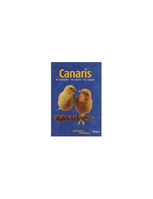 Canaris - Les connaître - les nourrir - les soigner de Markus HÜbl
