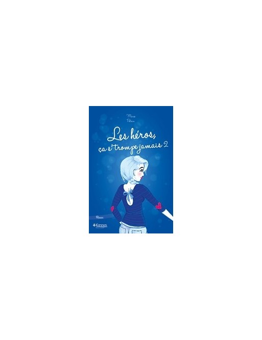 Les Heros Ca S Trompe Jamais T1+2+3 de Marie Potvin