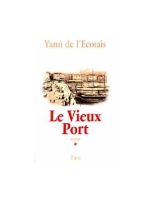 Le Vieux Port, tome 1 d...