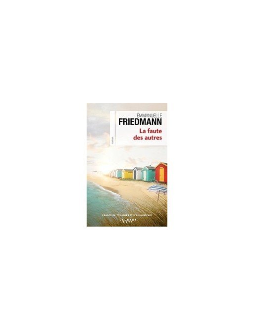La Faute des autres Par Emmanuelle Friedmann
