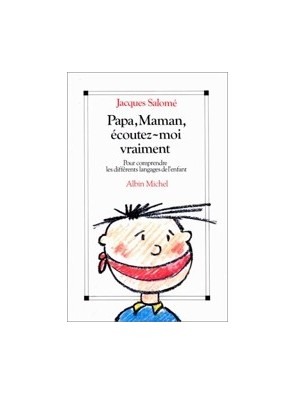 Papa, maman, écoutez-moi...