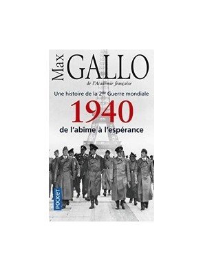 1940, De L Abîme À L Espérance de Max Gallo