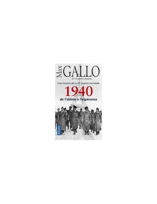 1940, De L Abîme À L Espérance de Max Gallo