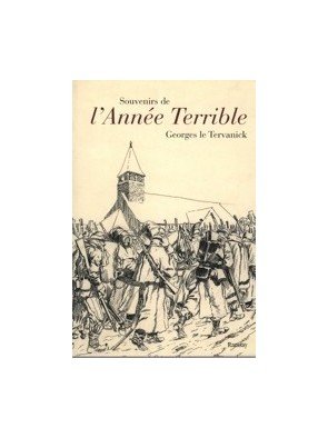 Souvenirs de l Année terrible - (1870-1871) de Georges Le Tervanick