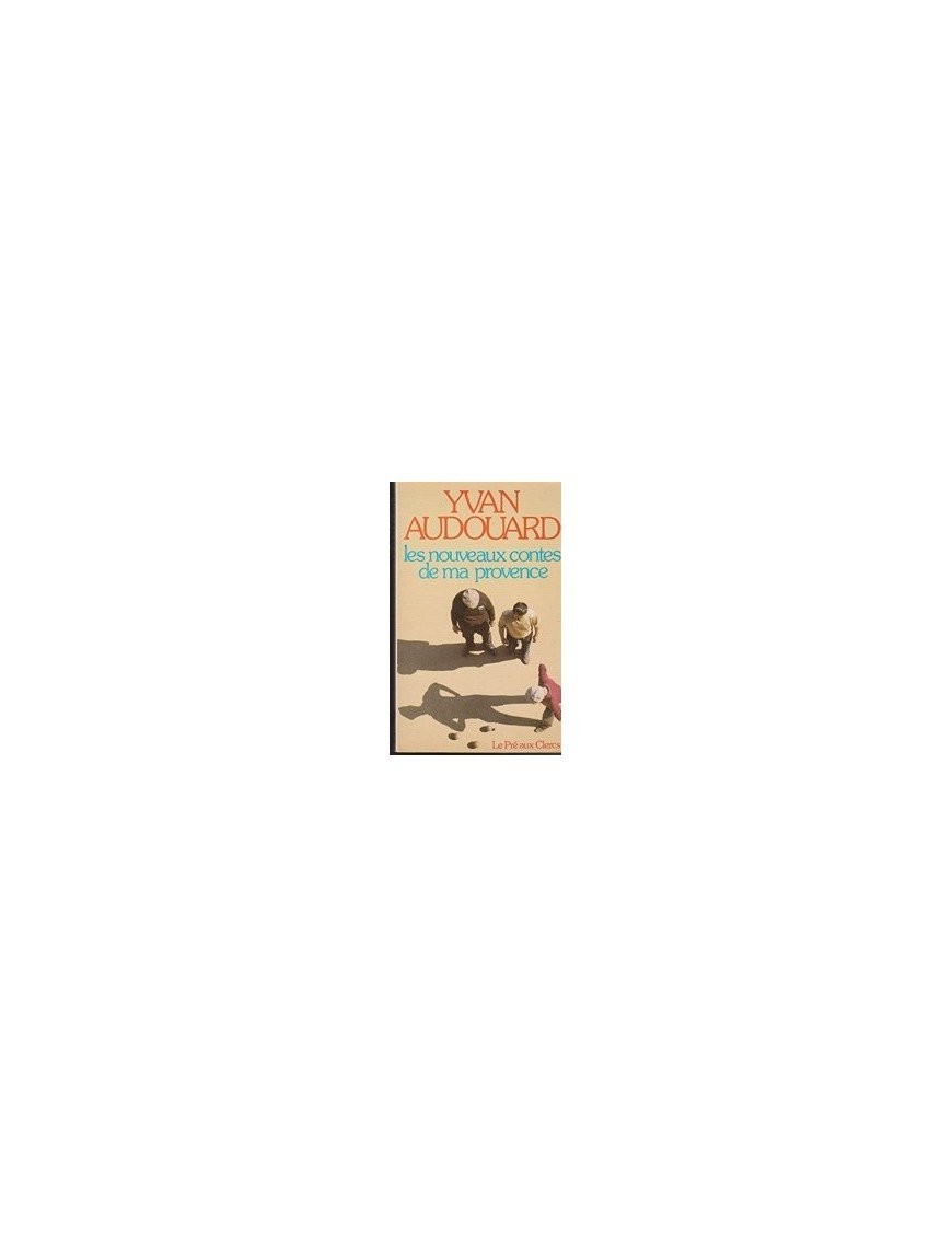Les nouveaux contes de ma Provence Par Yvan Audouard
