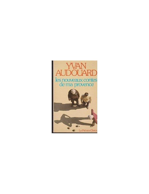 Les nouveaux contes de ma Provence Par Yvan Audouard