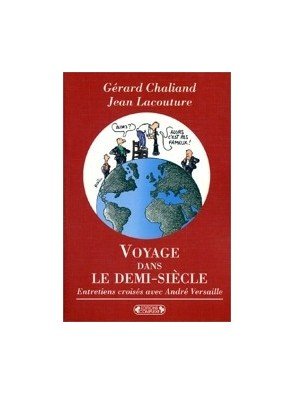 Voyage dans le demi-siècle - Entretiens croisés avec André Versaille de Gérard Chaliand