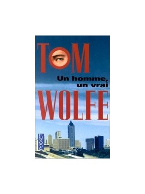 Un homme, un vrai de Tom Wolfe