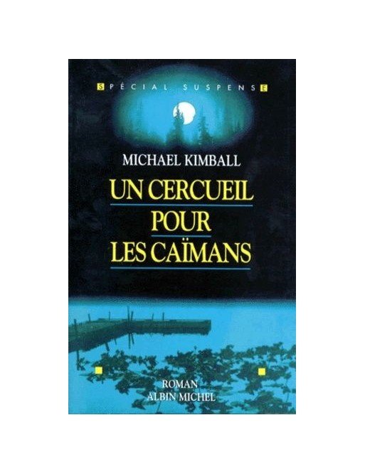 Un Cercueil pour les caÎmans Par Michaël Kimball