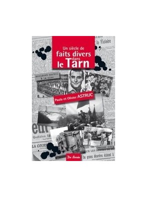 Siècle de faits divers dans le Tarn (Un) de Paula Astruc