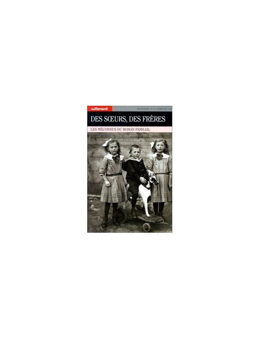 Des soeurs, des frères - Des soeurs, des frères, les méconnus du roman familial de Lucette Savier
