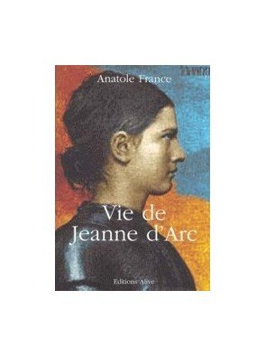 Vie de Jeanne d Arc d Anatole France
