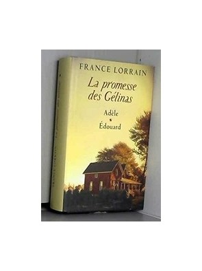 La promesse des Gélinas,...