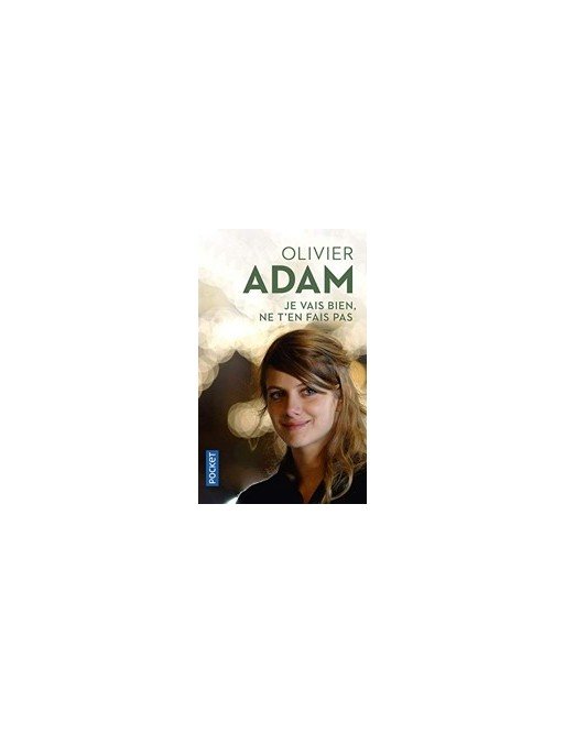 Je vais bien, ne t en fais pas d Olivier Adam