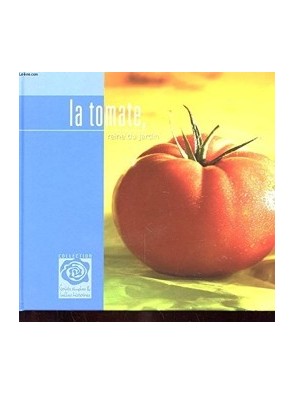 La tomate, reine du jardin