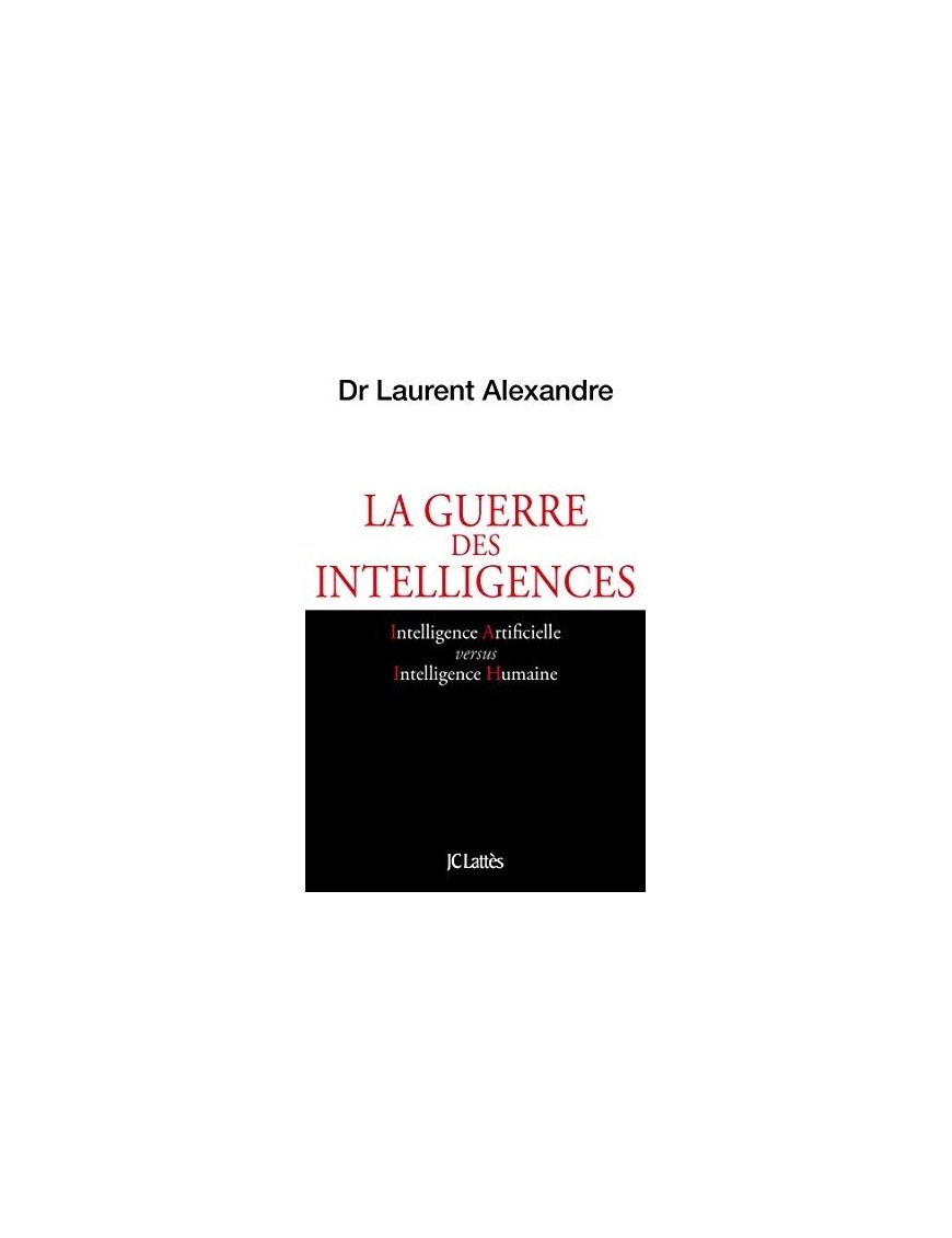 La guerre des intelligences de Laurent Alexandre