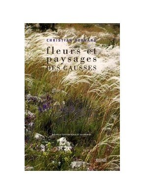 Fleurs et paysages des Causses de Christian Bernard