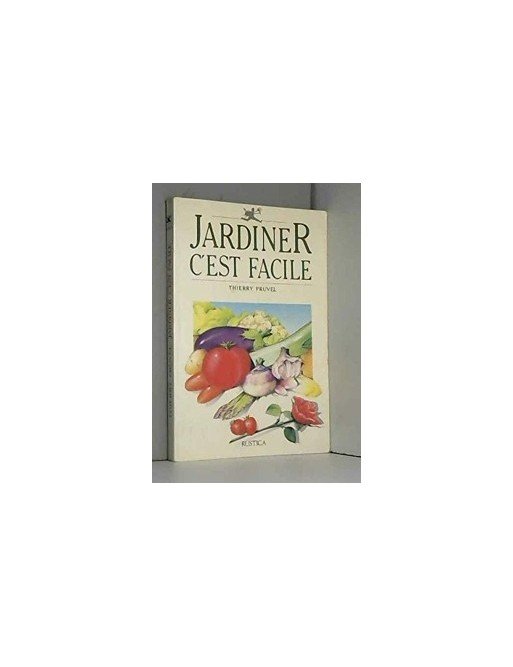 Jardiner c est facile de Thierry Pruvel