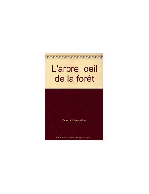 L'arbre, oeil de la forêt Par Geneviève Boutry