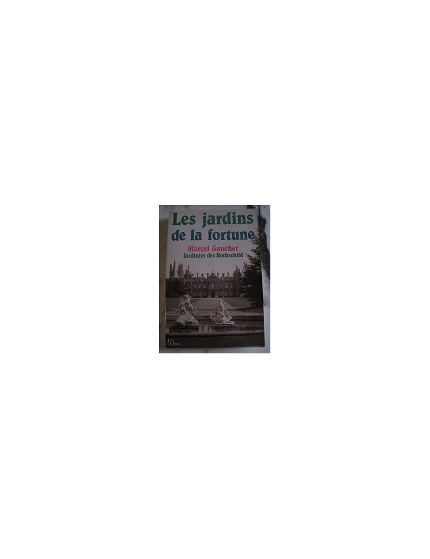 Les jardins de la fortune Par Gaucher