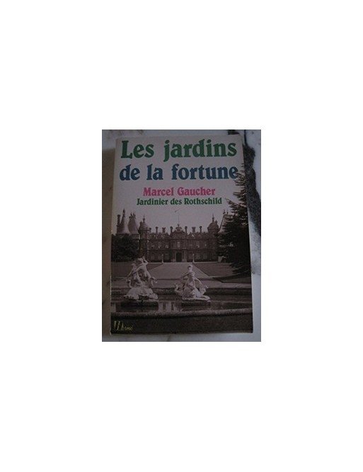 Les jardins de la fortune Par Gaucher