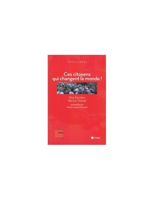 Ces citoyens qui changent le monde ! de Marie-Louise Gourdon