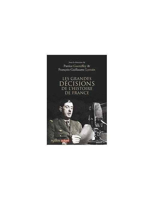 Les grandes décisions de l histoire de France de Patrice Gueniffey