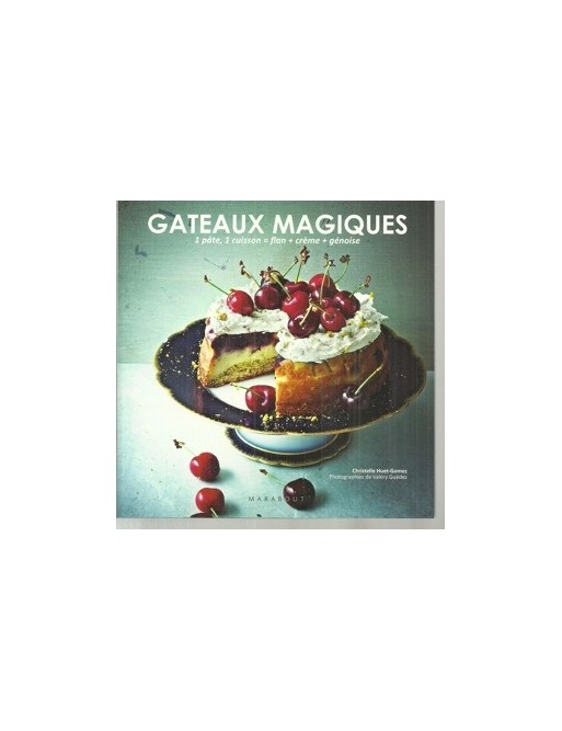 Gateaux Magiques de Christelle Huet-Gomez