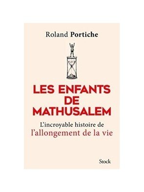 Les enfants de Mathusalem de Roland Portiche