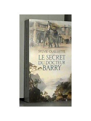 Le SECRET DU DOCTEUR BARRY de Sylvie Ouellette
