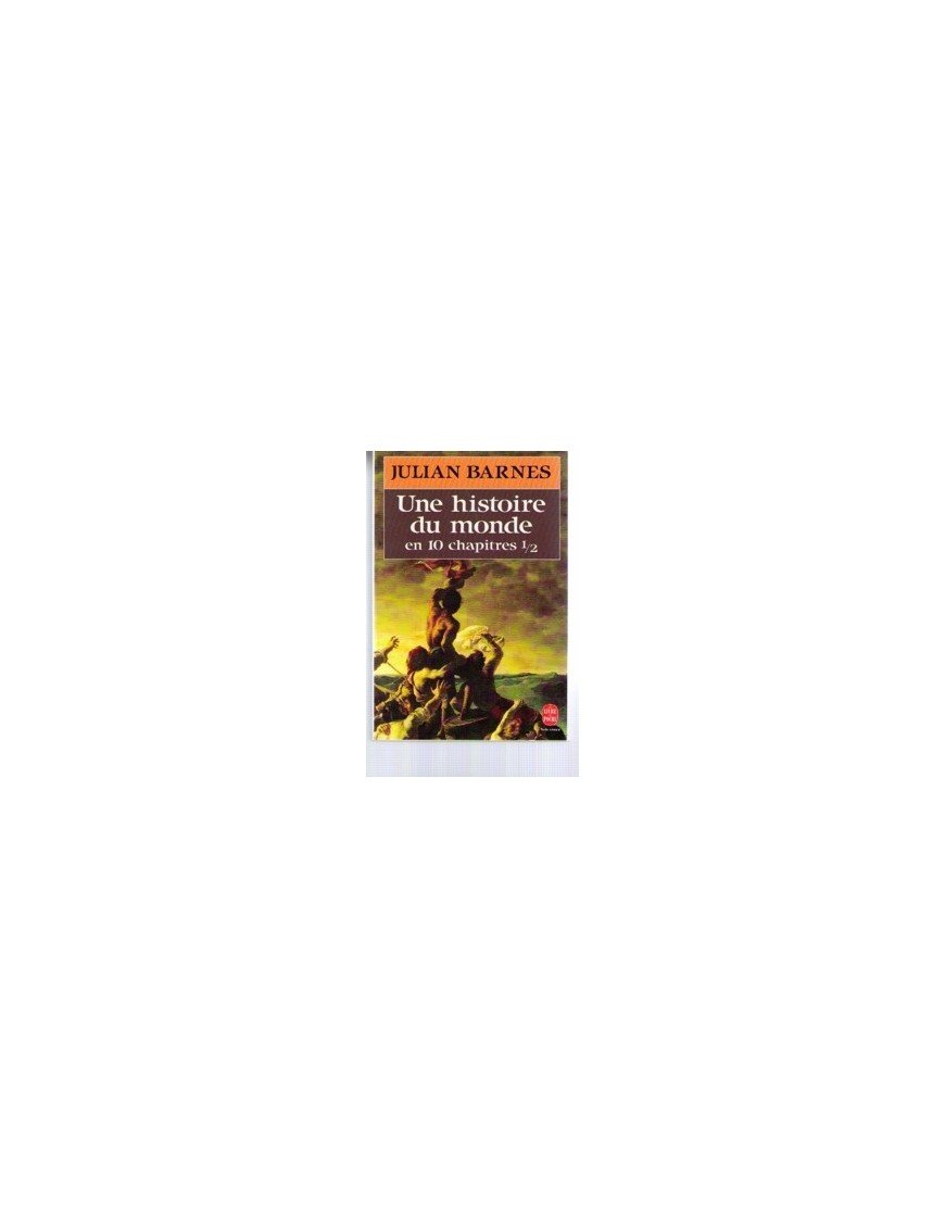 Une Histoire Du Monde En 10 Chapitres 1/2 de Julian Barnes