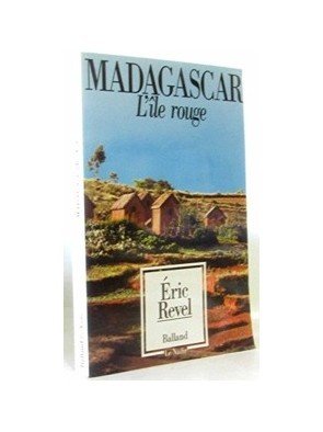Madagascar, l île rouge d Eric Revel