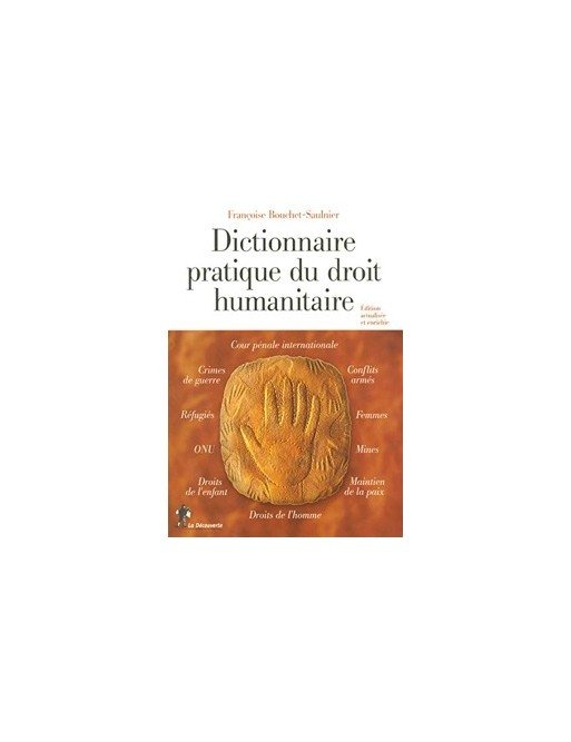 Dictionnaire Pratique Du Droit Humanitaire de Francoise Bouchet-Saulnier