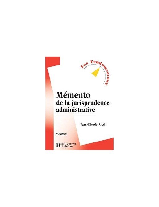 Mémento De La Jurisprudence Administrative - 5e Édition de Jean-Claude Ricci