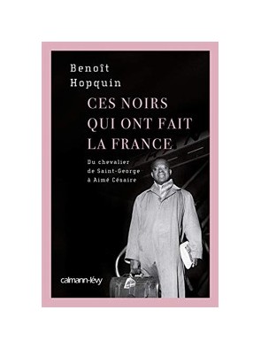Ces Noirs qui ont fait la...