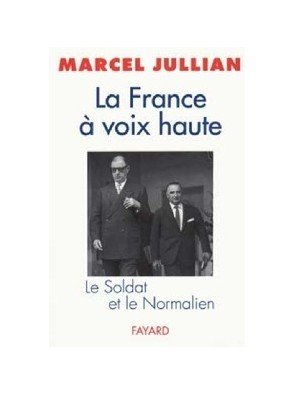 La France à voix haute - Le Soldat et le Normalien de Marcel Jullian