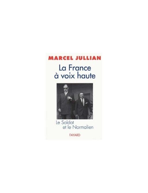 La France à voix haute - Le Soldat et le Normalien de Marcel Jullian