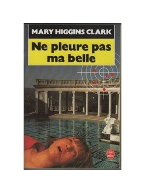 Ne pleure pas ma belle de Mary Higgins Clark
