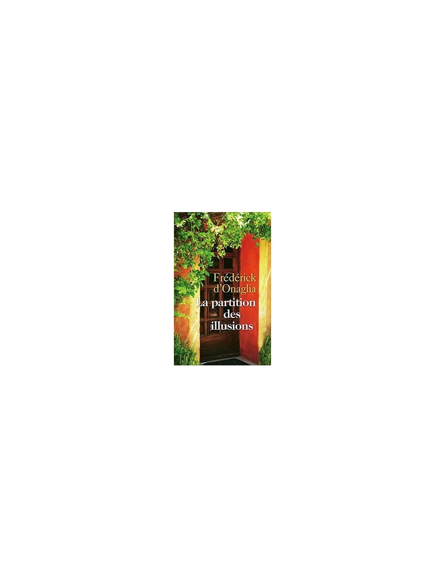 La partition des illusions de Frédérick D onaglia