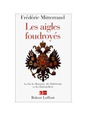 Les aigles foudroyés de Frédéric Mitterrand