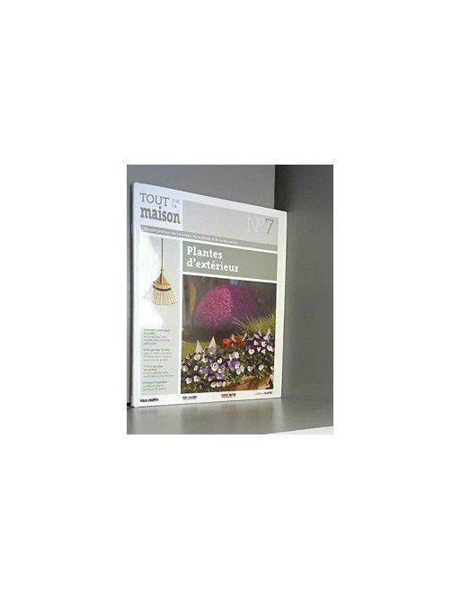 Plantes d extérieur - Tout sur la maison Tome 7 de Maria josé gomez