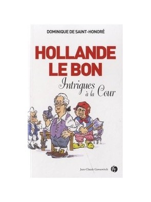 Hollande le Bon - Intrigues...